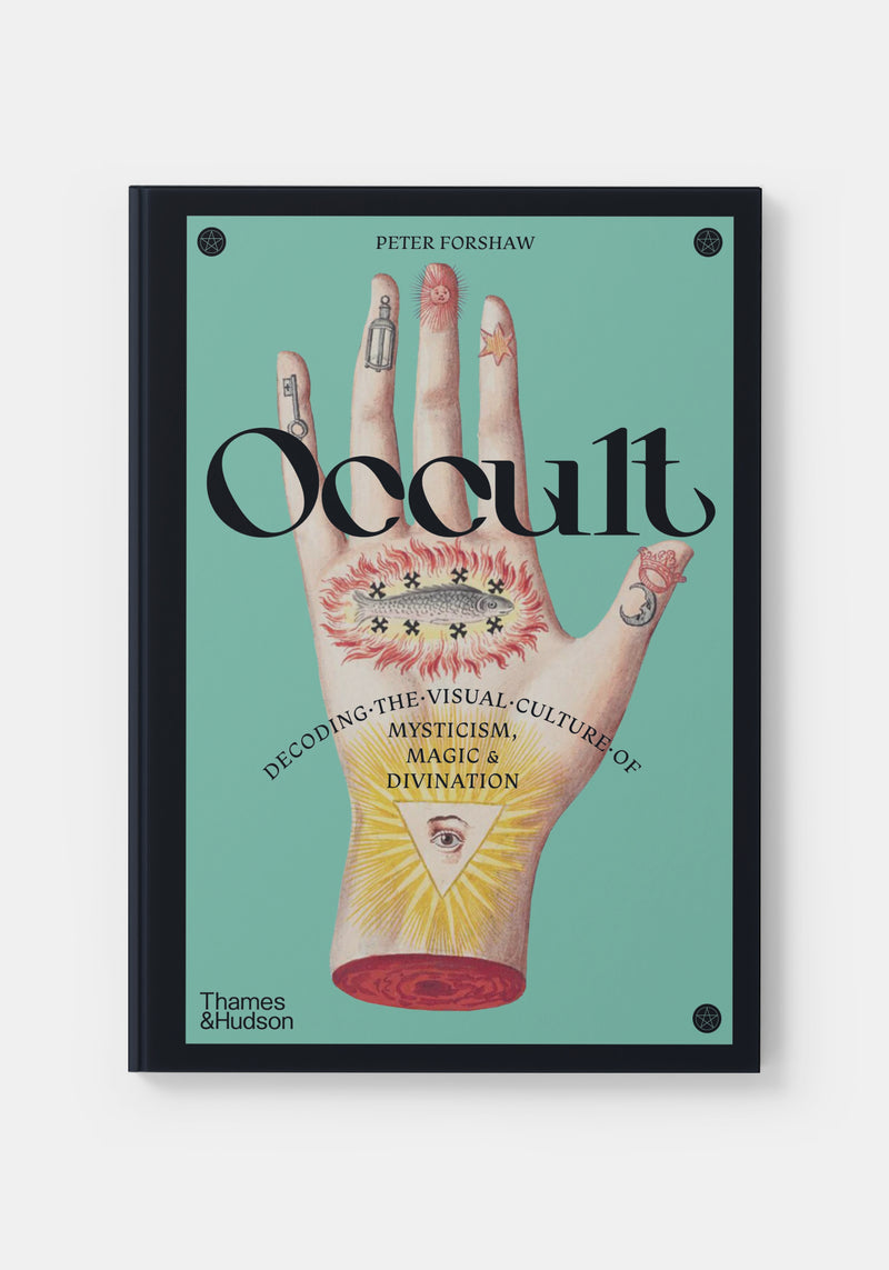 Occult: Decoding the visual culture of mysticism, magic and divination - Peter Forshaw