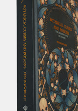 Botanical Curses and Poisons: The Shadow-Lives of Plants - Fez Inkwright