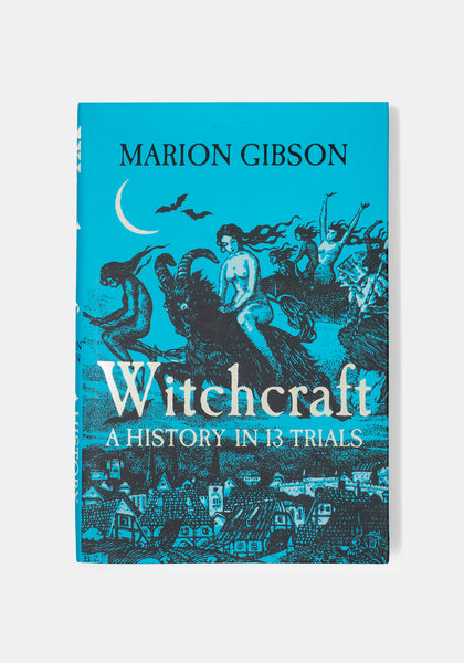 Witchcraft: A History in Thirteen Trials - Marion Gibson – Disturbia
