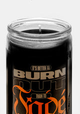 Burn Out 7 Day Candle